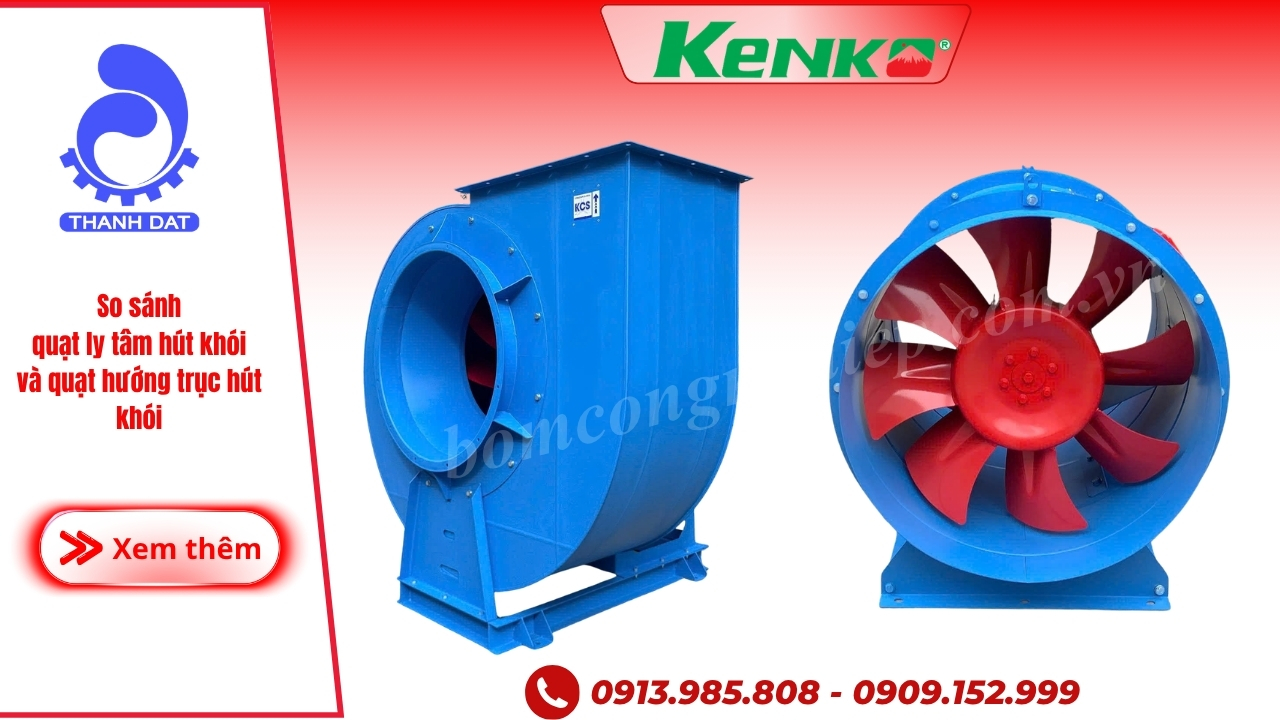 So sánh quạt ly tâm hút khói và quạt hướng trục hút khói