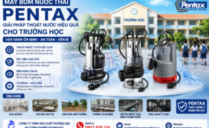 Máy bơm nước thải Pentax cho trường học