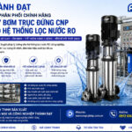 Máy bơm trục đứng CNP cho hệ thống lọc nước RO
