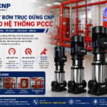 Máy bơm trục đứng CNP cho hệ thống PCCC