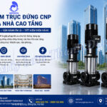 Máy bơm trục đứng CNP cho tòa nhà cao tầng