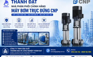 Tìm hiểu về máy bơm trục đứng CNP cho nồi hơi công nghiệp