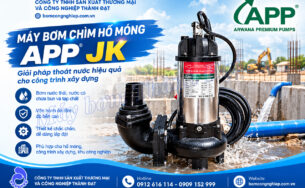 Giới thiệu về máy bơm chìm hố móng APP JK