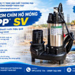 Tìm hiểu về máy bơm chìm hố móng APP SV