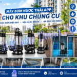 Máy bơm nước thải APP cho chung cư