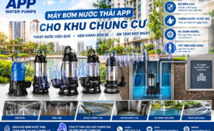 Máy bơm nước thải APP cho chung cư